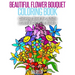 Beautiful Flower Bouquet Coloring Book: Coloring Book for Adults (Lovink Coloring Books)
