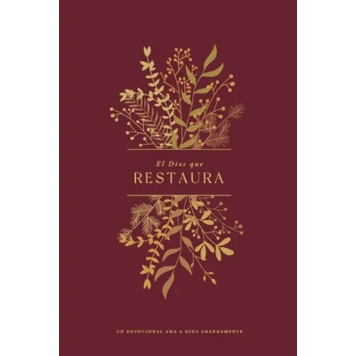 El Dios que Restaura: A Love God Greatly Spanish Bible Study Journal