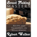 Bread Making Mastery: Recipes and Techniques on Bread Making