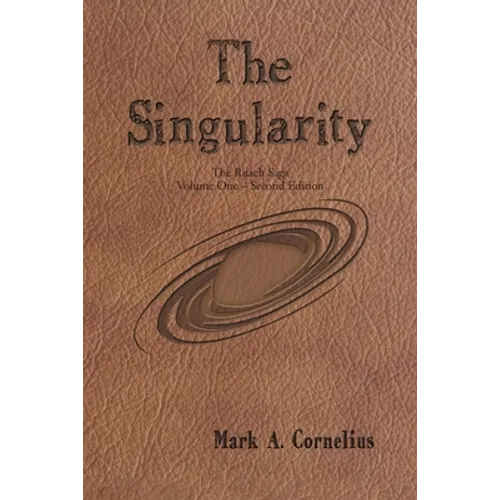 The Singularity: The Ruach Saga Volume One-Second Edition