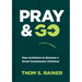 Pray & Go: Your Invitation to Become a Great Commission Christian