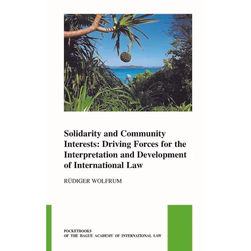 Solidarity and Community Interests: Driving Forces for the Interpretation and Development of International Law