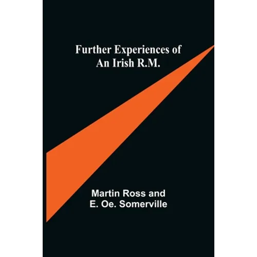 Further Experiences of an Irish R.M.