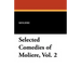 Selected Comedies of Moliere, Vol. 2