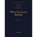 WHAT YOU LEAVE BEHIND Book III: The Mentor's Final Lessons