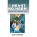 I Meant No Harm: Sculpted by Wars, Motivated by Scalpel