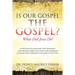 Is Our Gospel the Gospel?
