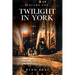 Twilight in York: Volume One