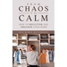 From Chaos to Calm: How to Declutter and Organize your Home