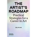 The Artist's Roadmap: Practical Strategies for a Career in Art