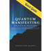 Quantum Manifesting Health & Healing Quick Guide: Harness the power of the Quantum Field and use the Law of Attraction to manifest the wellness you de