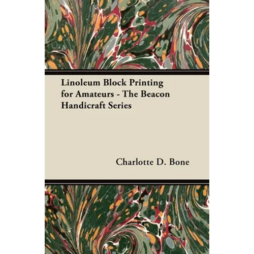 Linoleum Block Printing for Amateurs - The Beacon Handicraft Series