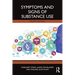 Symptoms and Signs of Substance Use