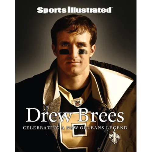 Sports Illustrated Drew Brees: Celebrating a New Orleans Legend