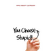 You Choose Stupid!