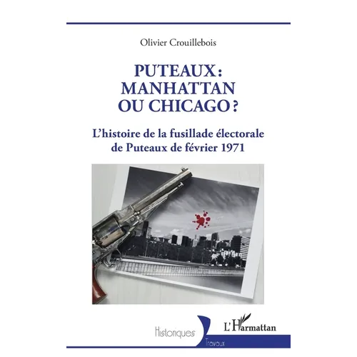 Puteaux: Manhattan ou Chicago?: L'histoire de la fusillade électorale de Puteaux de février 1971