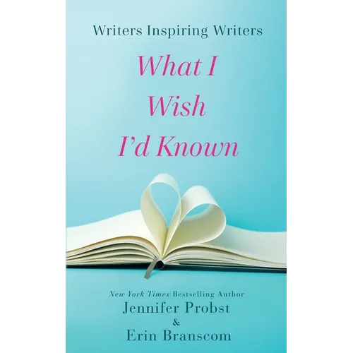 Writers Inspiring Writers: What I Wish I'd Known