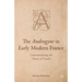 The Androgyne in Early Modern France: Contextualizing the Power of Gender