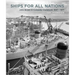 Ships for All Nations: John Brown & Company Clydebank, 1847-1971