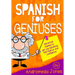 Spanish for Geniuses: Advanced classes to get you speaking with fluency and confidence