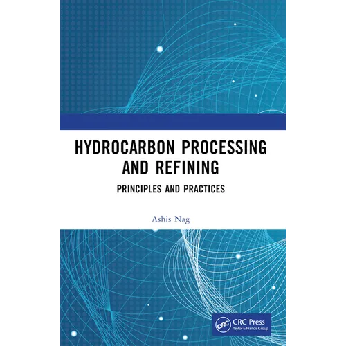 Hydrocarbon Processing and Refining: Principles and Practices