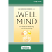 A Well Mind: The Tools for Attaining Mental Wellbeing (Large Print 16 Pt Edition)