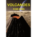 Volcanoes For Kids