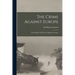 The Crime Against Europe: The Writings And Poetry Of Roger Casement