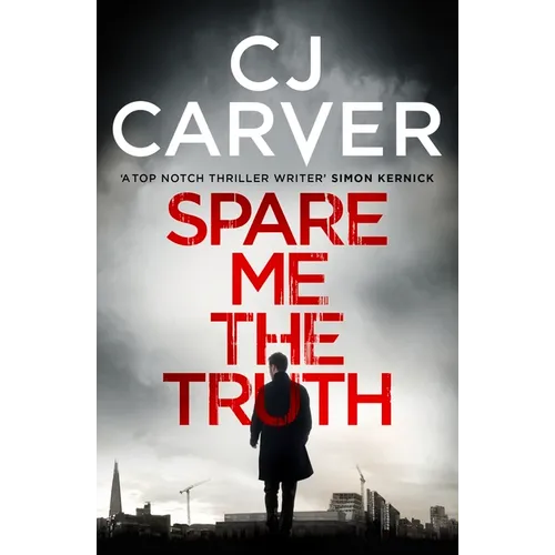 Spare Me the Truth: An explosive, high octane thriller