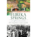 Eureka Springs: City of Healing Waters