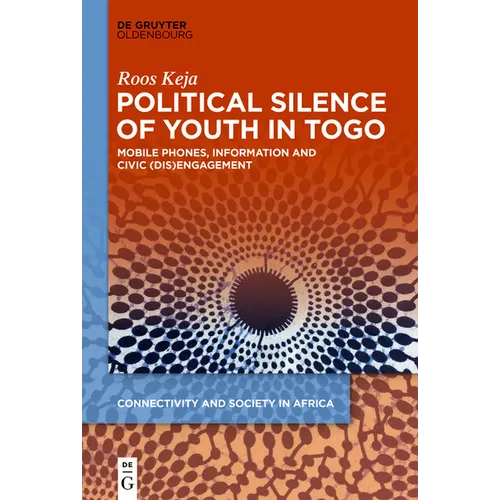 Political Silence of Youth in Togo: Mobile Phones, Information and Civic (Dis)Engagement