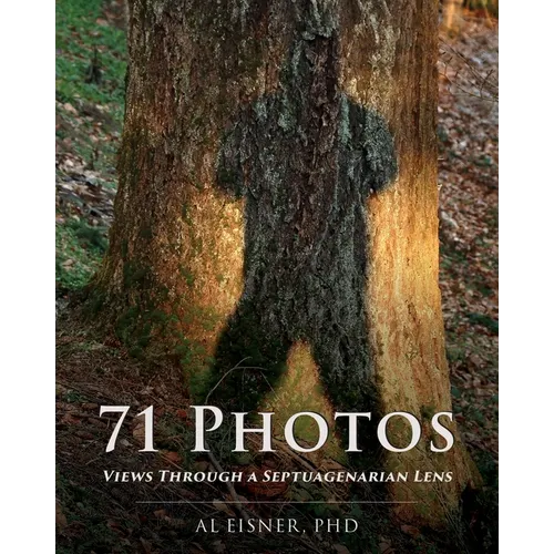 71 Photos: Views Through a Septuagenarian Lens