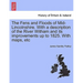 The Fens and Floods of Mid-Lincolnshire. with a Description of the River Witham and Its Improvements Up to 1825. with Maps, Etc