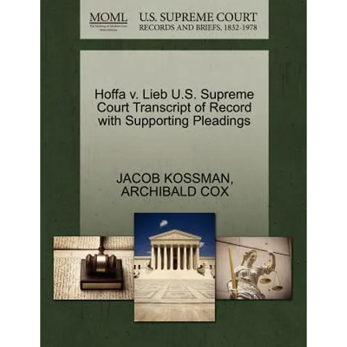 Hoffa V. Lieb U.S. Supreme Court Transcript of Record with Supporting Pleadings