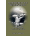 Somewhere In The Western Pacific: The War Through The Eyes Of My Father