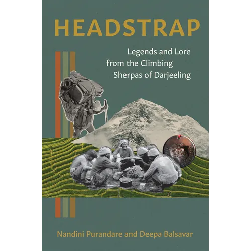 Headstrap: Legends and Lore from the Climbing Sherpas of Darjeeling