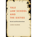 Yale Law School and the Sixties: Revolt and Reverberations