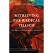 Retrieving the Radical Tillich: His Legacy and Contemporary Importance