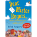 Dear Mister Rogers, Does It Ever Rain in Your Neighborhood?: Letters to Mister Rogers