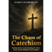 The Chaos of Catechism: Finding Clarity in and Navigating the Call to Serve, Preach, Shepherd, and Evangelize