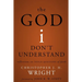 The God I Don't Understand: Reflections on Tough Questions of Faith
