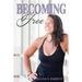 Becoming Free