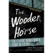 The Wooden Horse: The Classic World War II Story of Escape