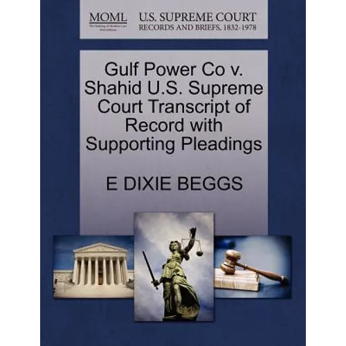 Gulf Power Co V. Shahid U.S. Supreme Court Transcript of Record with Supporting Pleadings