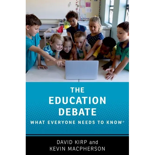 The Education Debate: What Everyone Needs to Know(r)