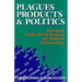 Plagues, Products, and Politics: Emergent Public Health Hazards and National Policymaking