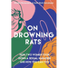 On Drowning Rats: How Two Women Took Down a Sexual Harasser and How You Can Too