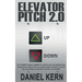 Elevator Pitch 2.0: Su primer paso camino al éxito en los negocios: Despierte el interés de sus potenciales clientes a través de un enfoque personal y