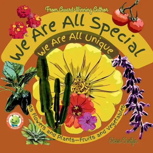 We are All Special We Are All Unique: As Flowers and Plants-Fruits and Vegtables
