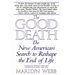 The Good Death: The New American Search to Reshape the End of Life